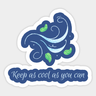 Keep as cool as you can 2 Sticker